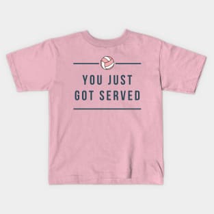 Volleyball Lovers - YOU JUST GOT SERVED Kids T-Shirt